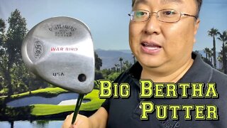 The Original Callaway Big Bertha Putter That I Always Wanted