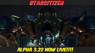 Star Citizen | Alpha 3.22 NOW LIVE!! #starcitizen #robertsspaceindustries