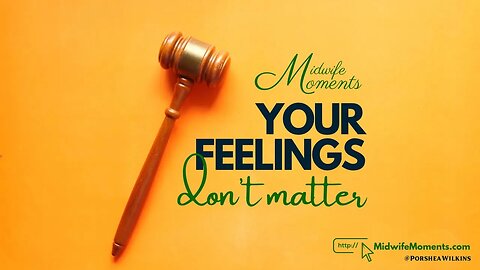 Your Feelings Don’t Matter