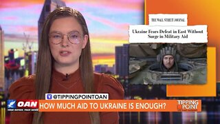 Tipping Point - How Much Aid to Ukraine Is Enough?