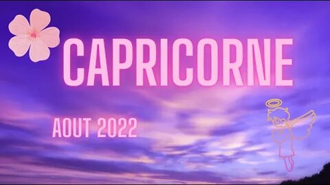 #CAPRICORNE - AOUT 2022 - ** ON BRISE LE SILENCE **