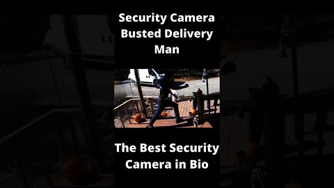 Security Camera Busted Delivery Man