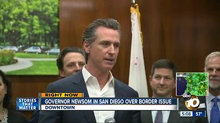 Governor Newsom in San Diego over border issue