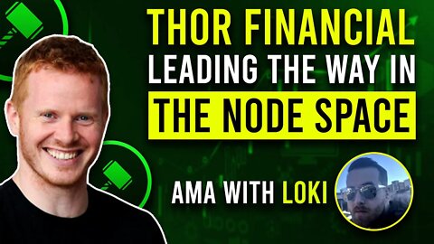 Thor Financial - Leading the Way in the Node Space. AMA With Loki