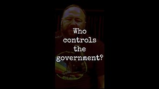 Who controls the U.S. government? CIA? NASA? Joe Rogan & Alex Jones