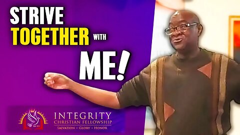 Strive Together With Me! | Integrity C.F. Church