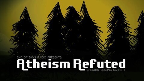 Gregory Lessing Garrett | Atheism Refuted, Jesuit Deception, Einstein Exposed, World Stage