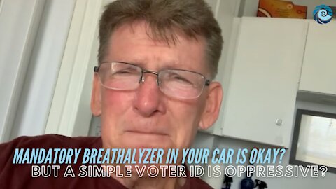 Mandatory breathalyzer in YOUR car is okay? But a simple voter ID is oppressive?