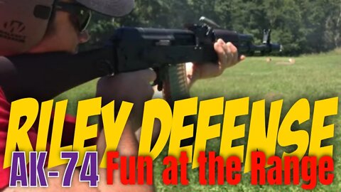 Riley Defense AK74 At The Range