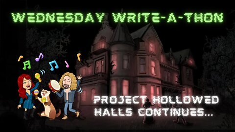 Wednesday Write-A-Thon Ep. 9: Project Hollowed Halls Continues...
