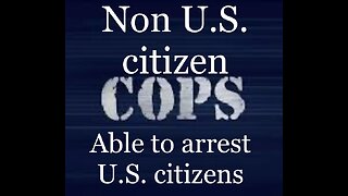 Non citizens policing U.S. citizens WTF
