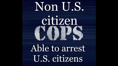 Non citizens policing U.S. citizens WTF