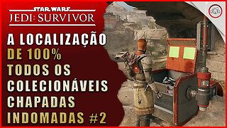 Star Wars Jedi Survivor, A localização de 100% todos colecionáveis em Chapadas Indomadas#1