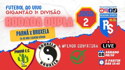 FUTEBOL AO VIVO | JOGO 2 | PARNÁ x BRUXELA | GIGANTÃO 1ª DIVISÃO | AMERICANA 2022