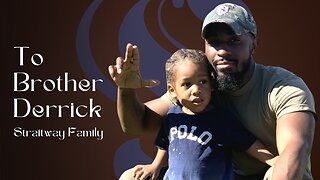 To Brother Derrick | Straitway Family