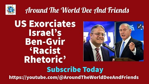 Why US Exorciates Ben Gvir; “Racist Rhetoric”?