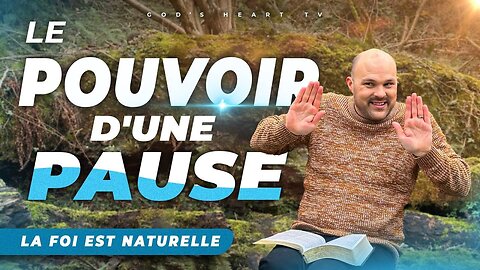 La PUISSANCE D'UNE PAUSE! | Frère Chris | La Foi Est Naturelle