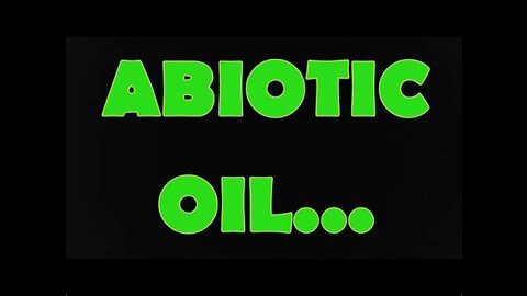 Oil is NOT a 'fossil fuel'... It is an 'Abiotic' Self Regenerating Compound