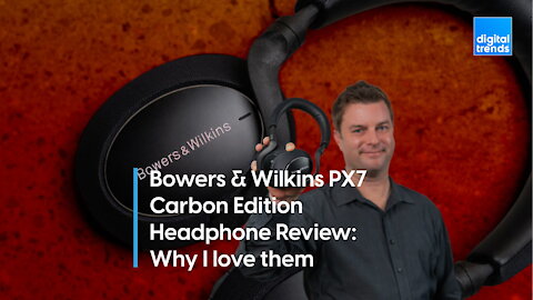 Bowers & Wilkins PX7 Carbon Edition headphone review | Why I love them