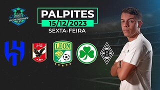 PALPITES DE FUTEBOL PARA SEXTA 15/12/2023 - MUNDIAL DE CLUBES