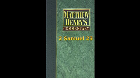 Matthew Henry's Commentary on the Whole Bible. Audio produced by Irv Risch. 2 Samuel Chapter 23