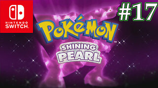 Pokemon Shining Pearl (Switch, 2021) Longplay - Fragmented Part 17 (No Commentary)