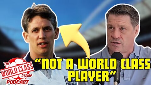 Gary Lineker WASNT a world class player