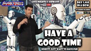 New Song!! "Have A Good Time" (Robots Just Want To Have Fun!)