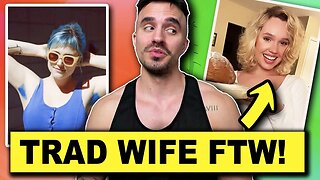 Traditional Women Are Making A COMEBACK! (Trad Wife Reaction)