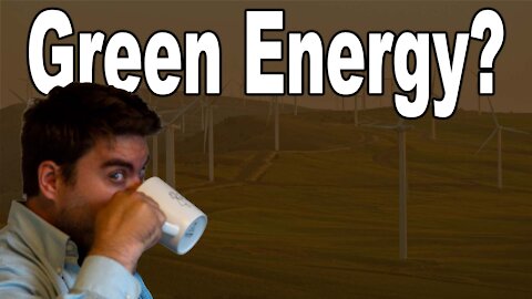 How Good is Green Energy?