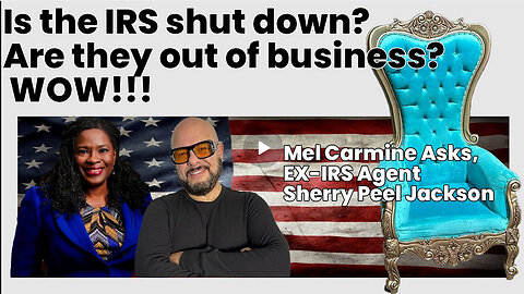 Mel Asks, X-IRS Agent Sherry Peel Jackson:“Is the IRS shut down?, are they out of business?” WOW!!