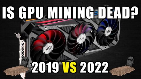GPU Mining Really Dead? 2019 vs 2022 | NOV 2022