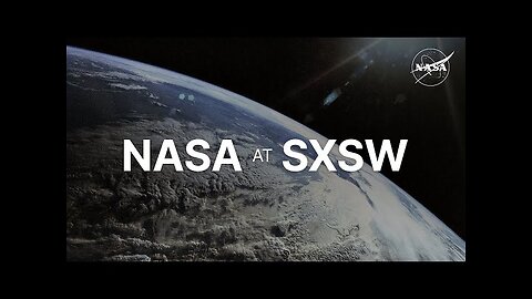 SXSW 2024: NASA Astronauts & Your Work in Orbit