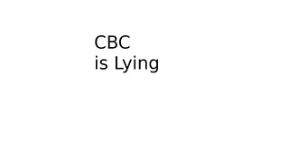 The CBC is Lying to Canadians