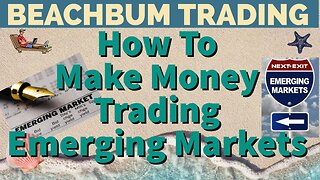 How To Make Money Trading Emerging Markets