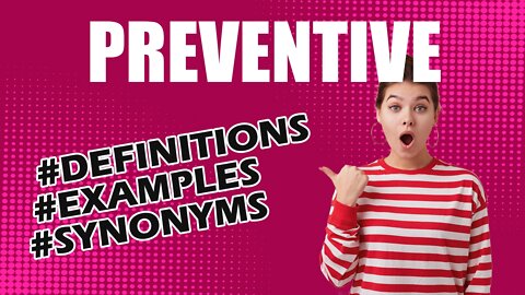 Definition and meaning of the word "preventive"