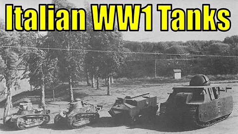 Italian World War 1 Tanks That Need Adding to War Thunder