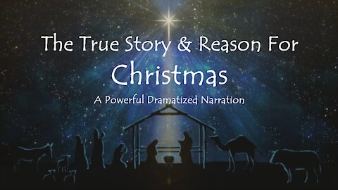 The Full Reason For Christmas - Like You've Never Heard (A Powerful Dramatized Narration)