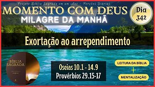 MOMENTO COM DEUS - LEITURA DIÁRIA DA BÍBLIA SAGRADA | MILAGRE DA MANHÃ - Dia 342/365 #biblia