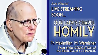 Feast of the Dedication of the Basilica of St. Francis - May 24, 2024 - HOMILY