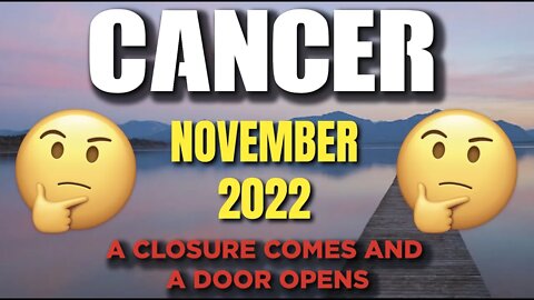 Cancer ♋ 🚪🪟 A CLOSURE COMES AND A DOOR OPENS🚪🪟 Horoscope for Today NOVEMBER 2022 ♋ Cancer tarot