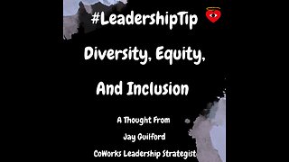 #LeadershipTip : Diversity, Equity, and Inclusion