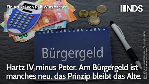 Hartz IV minus Peter. Am Bürgergeld ist manches neu, das Prinzip bleibt das Alte | R. Wurzbacher NDS