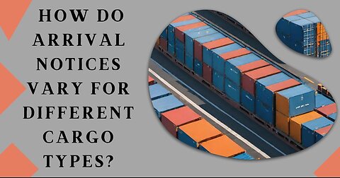 Differentiating Arrival Notices for Different Cargo