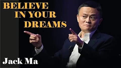 Jack Ma Motivational Video | Believe In Your Dreams | Inspirational Speech