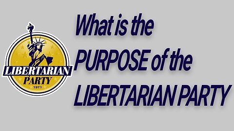 Inside Baseball: What is the Purpose of the Libertarian Party