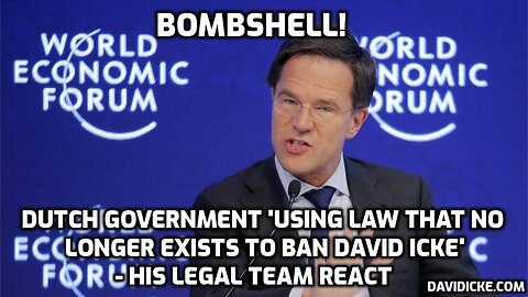 Dutch government using law that no longer exists to ban David Icke from 26 countries