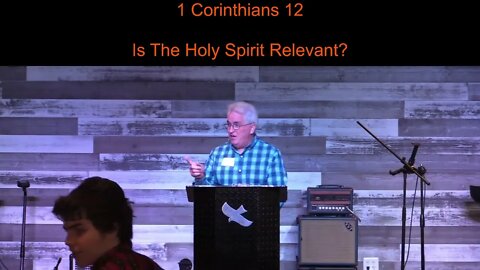 Is the Holy Spirit relevant? — 1 Corinthians 12
