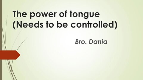 The power of tongue (Needs to be controlled) | Bro Dania