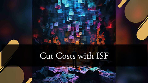 Navigating Customs Charges: Understanding ISF's Influence on Fees